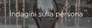 Indagini sulla persona