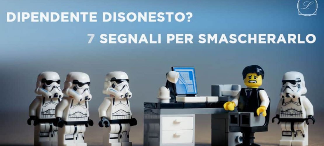 7 segnali per scoprire un dipendente disonesto