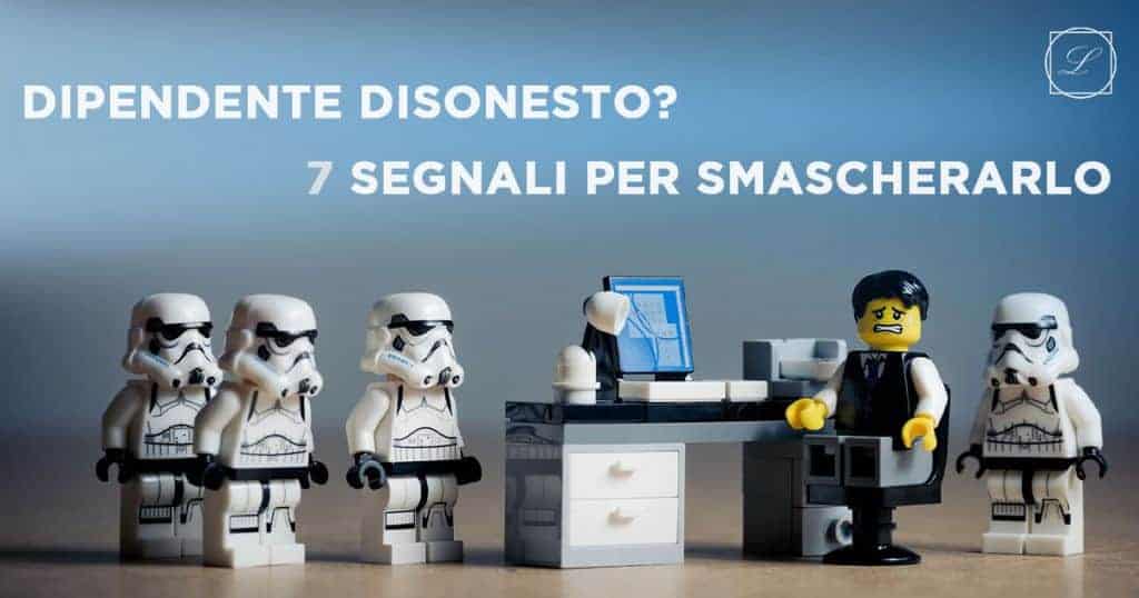 7 segnali per scoprire un dipendente disonesto